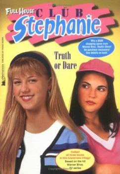 Truth or Dare (Full House: Club Stephanie, #10) - Book #10 of the Full House: Club Stephanie