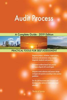 Audit Process A Complete Guide - 2019 Edition