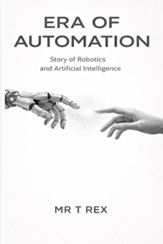 Paperback Era of Automation: Story of Robotics and Artificial Intelligence Book