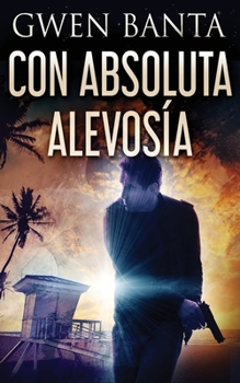 Paperback Con Absoluta Alevosía [Spanish] Book