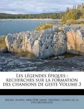Paperback Les légendes épiques: recherches sur la formation des chansons de geste Volume 3 [French] Book