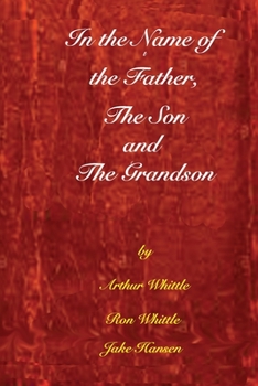 Paperback In the Name of the Father, the Son, and the Grandson Book