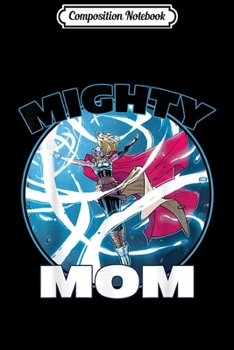 Composition Notebook: Marvel Mother's Day Female Thor Mighty Mom Graphic  Journal/Notebook Blank Lined Ruled 6x9 100 Pages