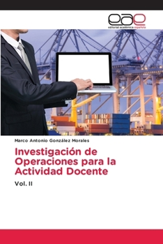 Investigación de Operaciones para la Actividad Docente: Vol. II (Spanish Edition)