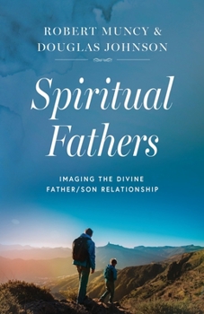 Paperback Spiritual Father's: Imaging The Divine Father/Son Relationship Book