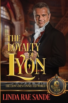 The Loyalty of a Lyon: The Lyon's Den Connected World - Book  of the Lyon's Den Connected World