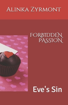 Paperback Forbidden Passion: Eve's Sin Book
