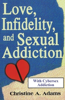 Paperback Love, Infidelity, and Sexual Addiction Book