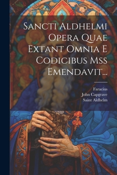 Paperback Sancti Aldhelmi Opera Quae Extant Omnia E Codicibus Mss Emendavit... [Latin] Book