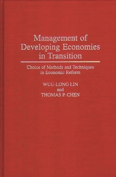 Hardcover Management of Developing Economies in Transition: Choice of Methods and Techniques in Economic Reform Book