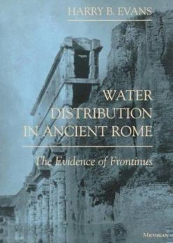 Water Distribution in Ancient Rome: The Evidence of Frontinus