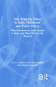 Hardcover The Scale-Up Effect in Early Childhood and Public Policy: Why Interventions Lose Impact at Scale and What We Can Do About It Book