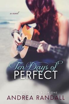 Ten Days of Perfect - Book #1 of the November Blue