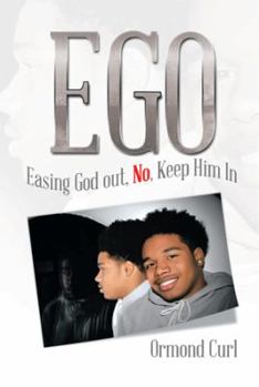 Paperback Ego: Easing God Out, No, Keep Him in Book