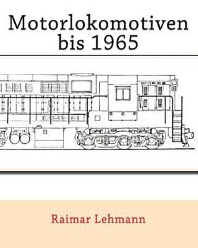 Paperback Motorlokomotiven bis 1965: eine Auswahl [German] Book