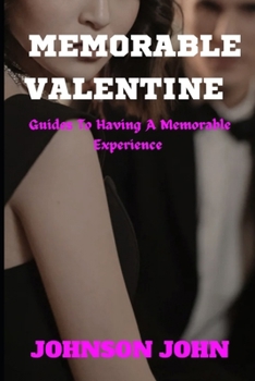 Paperback Memorable valentine: Guides to have an unforgettable experience [Large Print] Book