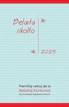 Paperback Belarta Rikolto 2025. Premiitaj Verkoj de la Belartaj Konkursoj de Universala Esperanto-Asocio [Esperanto] Book