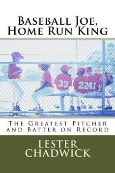 Baseball Joe: Home Run King or The Greatest Pitcher and Batter on Record - Book #9 of the Baseball Joe