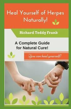 Paperback Heal Yourself of Herpes Naturally!: A Complete Guide for Natural Cure! Book