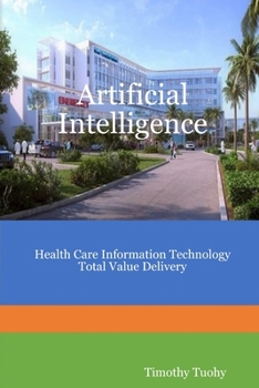Paperback Artificial Intelligence Health Care Information Technology Total Value Delivery Book