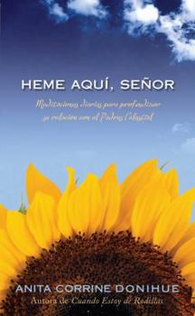 Paperback Heme Aqui, Senor: Meditaciones Diarias Para Profundizar su Relacion Con el Padre Celestial = Here I Am, Lord [Spanish] Book