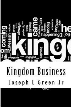 Paperback Kingdom Business: A Biblical discussion of race, religion, and politics Book