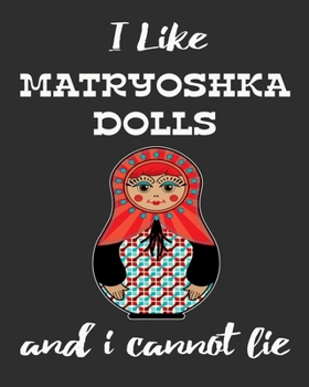 Paperback I Like Matryoshka Dolls And I Cannot Lie: Stacking Dolls Enthusiasts Gratitude Journal 386 Pages Notebook 193 Days 8"x10" Meal Planner Water Intake Ch Book