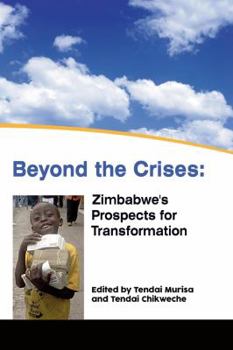 Paperback Beyond the Crises: Zimbabwe's Prospects for Transformation Book