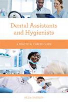 Paperback Dental Assistants and Hygienists: A Practical Career Guide Book