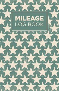 Paperback Mileage log book: Notebook and tracker: Keep a record of your vehicle miles for bookkeeping, business, expenses: Vintage green star patt Book