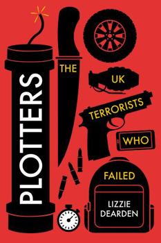 Hardcover Plotters: The UK Terrorists Who Failed Book