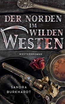 Der Norden im Wilden Westen (German Edition)
