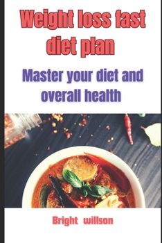 Paperback Weight loss fast diet plan: Master your diet and overall health [Large Print] Book