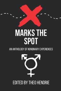 Paperback X Marks The Spot: An Anthology Of Nonbinary Experiences Book