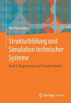 Paperback Strukturbildung Und Simulation Technischer Systeme: Band 3: Magnetismus Und Transformatoren [German] Book