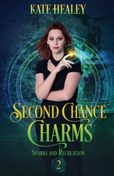 Second Chance Charms (Sparks and Recreation) - Book #2 of the Sparks and Recreation