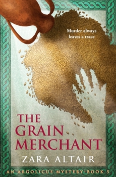 Paperback The Grain Merchant: An Argolicus Mystery Book