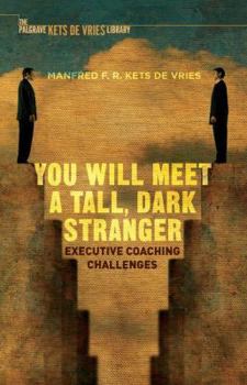 Hardcover You Will Meet a Tall, Dark Stranger: Executive Coaching Challenges Book