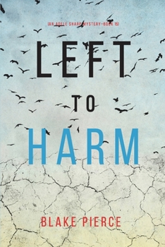 Left to Harm - Book #15 of the Adele Sharp