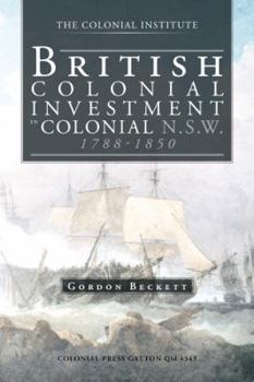 Paperback British Colonial Investment in Colonial N.S.W. 1788-1850 Book