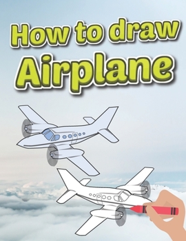 Paperback How To Draw Airplane: workbook for kids Book