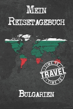 Mein Reisetagebuch Bulgarien: 6x9 Reise Journal I Notizbuch mit Checklisten zum Ausfüllen I Perfektes Geschenk für den Trip nach Bulgarien für jeden Reisenden (German Edition)