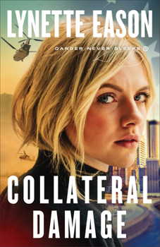Collateral Damage - Book #1 of the Danger Never Sleeps