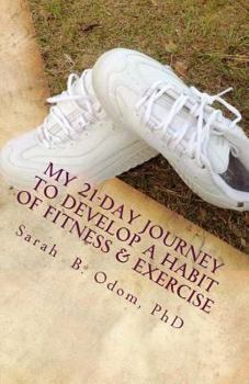 Paperback My 21-Day Journey to Develop a Habit of Fitness & Exercise Book