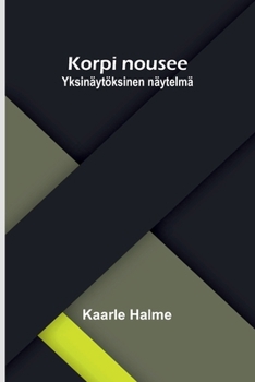 Korpi nousee: Yksinäytöksinen näytelmä (Finnish Edition)