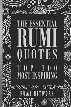 Paperback The Essential Rumi Quotes: Top 300 Most Inspiring Book