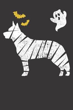 Paperback Notebook: Australian Cattle Dog Halloween Mumie Bat Ghost Vintage Dot Grid Dotted 6x9 120 Pages Book