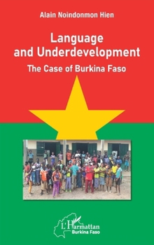 Language and Underdevelopment: The case of Burkina Faso (Harmattan Burkina Faso)