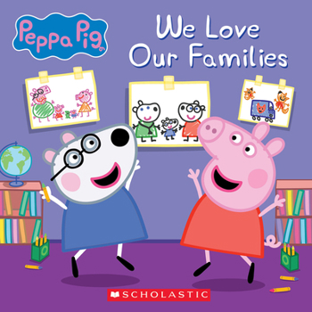 Paperback We Love Our Families (Peppa Pig) Book