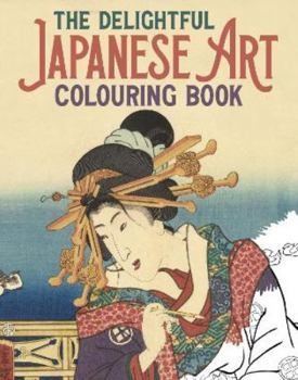 Paperback The Delightful Japanese Art Colouring Book
